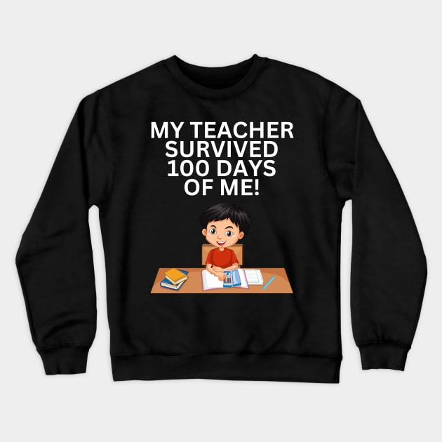 MY TEACHER SURVIVED 100 DAYS OF ME FUNNY HANDSOME SCHOOL BOY Crewneck Sweatshirt by CoolFactorMerch